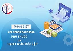 Hạch Toán Độc Lập Và Phụ Thuộc Là Gì